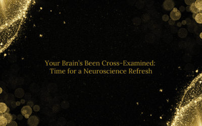 Your Brain’s Been Cross-Examined:  Time for a Neuroscience Refresh