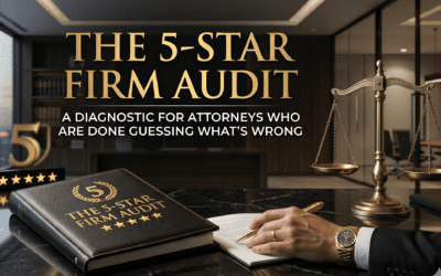 The 5-Star Firm Audit: A Diagnostic for Attorneys Who Are Done Guessing What’s Wrong